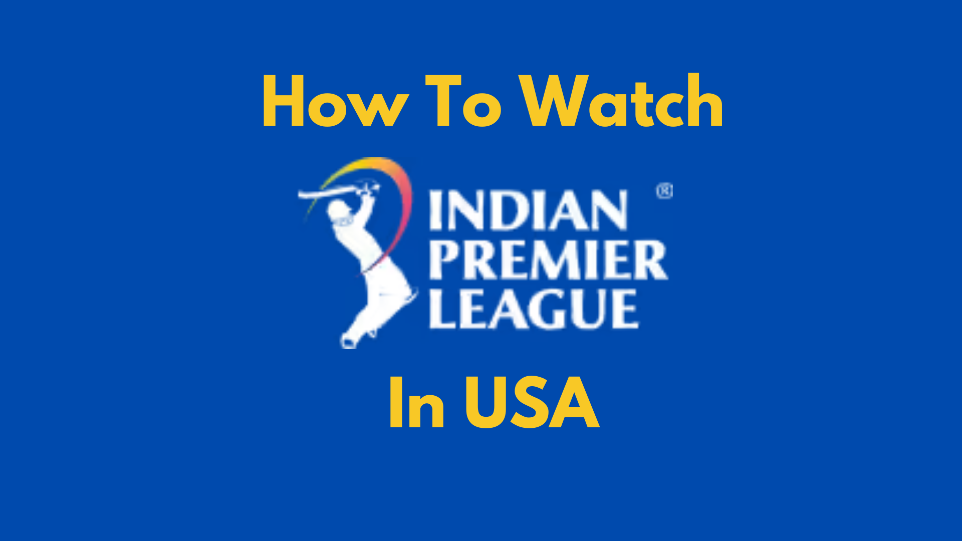 How To Watch IPL In Usa